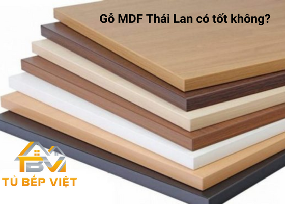 Gỗ MDF Thái Lan có tốt không? Có nên sử dụng gỗ MDF Thái Lan không? Bảng Báo giá 